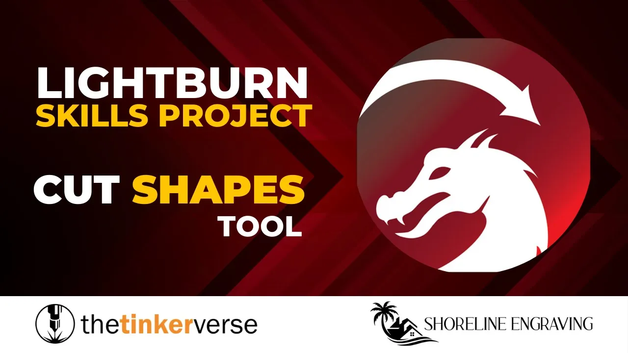 Cut Shapes Tool – LightBurn Skills Project